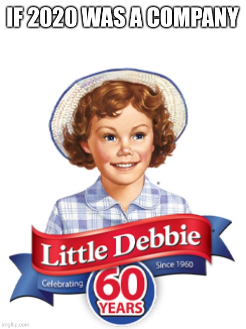 She sucks | IF 2020 WAS A COMPANY | image tagged in upvote if you agree | made w/ Imgflip meme maker