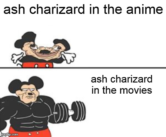 ahs charizard in a nuthsell | ash charizard in the anime; ash charizard in the movies | image tagged in buff mokey,memes,funny,pokemon,charizard | made w/ Imgflip meme maker