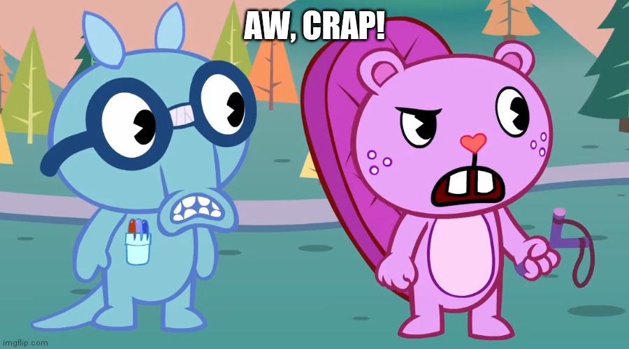 What the?! (HTF) | AW, CRAP! | image tagged in what the htf | made w/ Imgflip meme maker