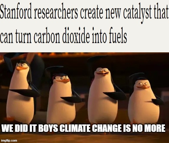 We did it boys without destroying the economy | image tagged in climate change,well boys we did it blank is no more | made w/ Imgflip meme maker