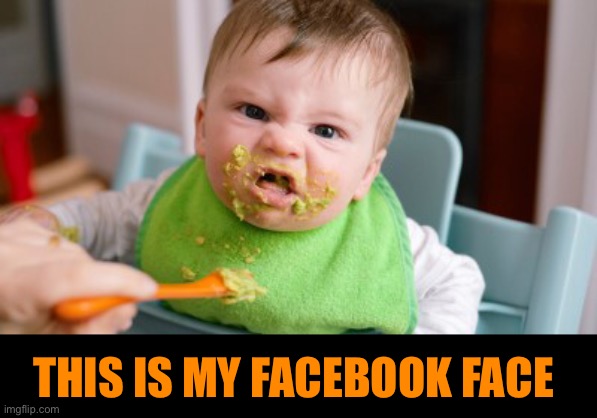 THIS IS MY FACEBOOK FACE | made w/ Imgflip meme maker