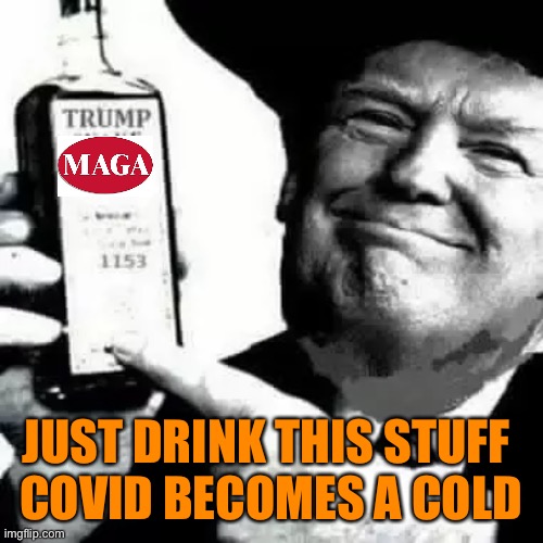 JUST DRINK THIS STUFF 
COVID BECOMES A COLD | made w/ Imgflip meme maker