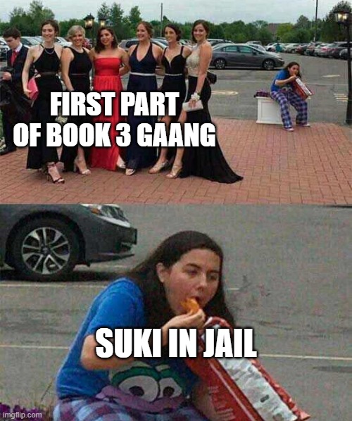 Girl eating chips | FIRST PART OF BOOK 3 GAANG; SUKI IN JAIL | image tagged in girl eating chips,avatar the last airbender,avatar | made w/ Imgflip meme maker