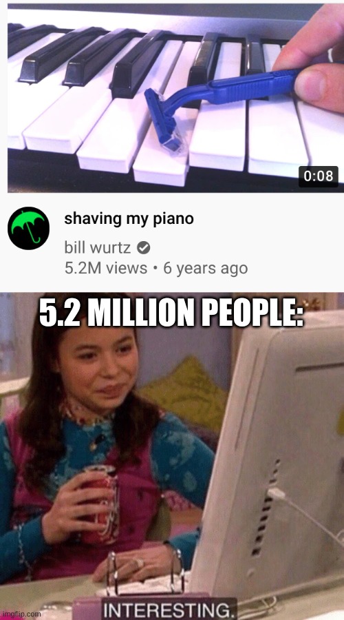 How interesting | 5.2 MILLION PEOPLE: | image tagged in icarly interesting | made w/ Imgflip meme maker
