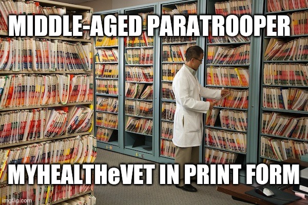 My VA Myhealthevet for Paratroopers |  MIDDLE-AGED PARATROOPER; MYHEALTHeVET IN PRINT FORM | image tagged in airborne,paratrooper,army,army veteran,military,veterans | made w/ Imgflip meme maker