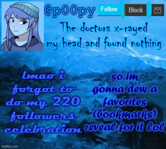 as soon as im done screenshotting everything lol | so im gonna dew a favorites (bookmarks) reveal for it lol; lmao i forgot to do my 220 followers celebration | image tagged in poopy | made w/ Imgflip meme maker