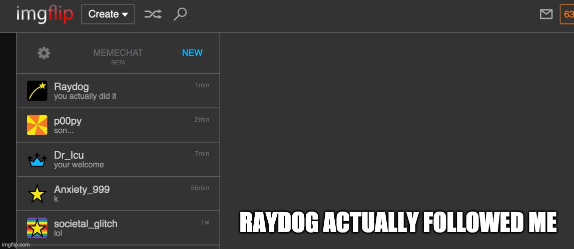 im wearing a giant gold star, well thats what it feels like | RAYDOG ACTUALLY FOLLOWED ME | made w/ Imgflip meme maker