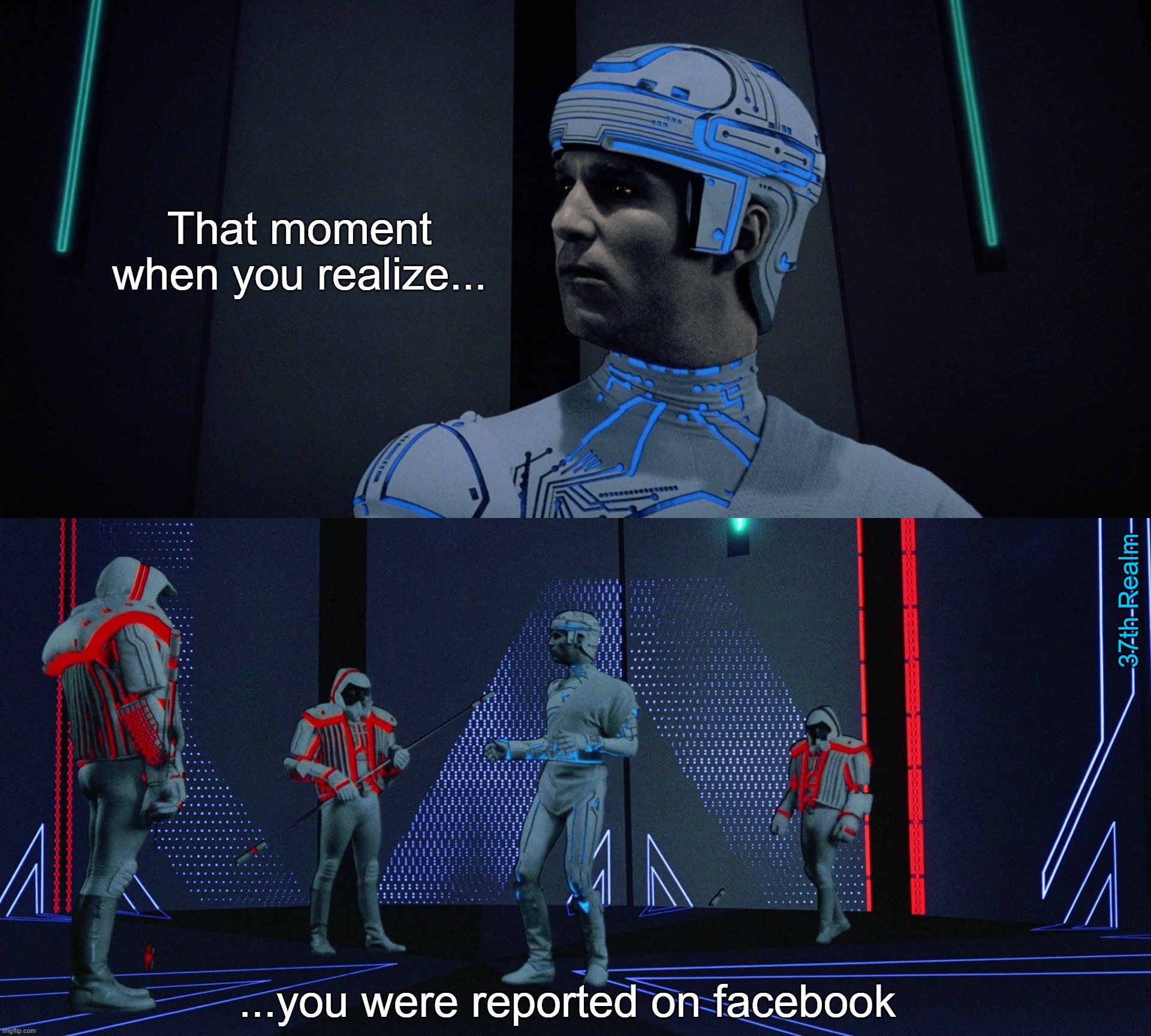 That moment when you realize... 37th Realm; ...you were reported on facebook | made w/ Imgflip meme maker