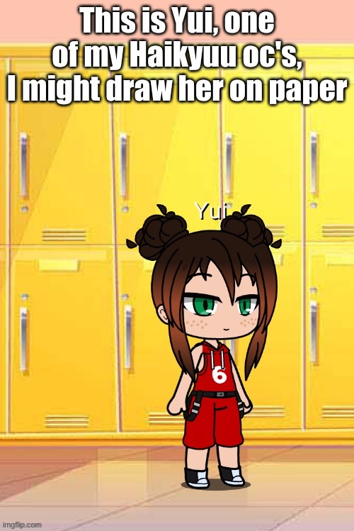 Kenma-Kozume is my alt btw | This is Yui, one of my Haikyuu oc's, I might draw her on paper | made w/ Imgflip meme maker