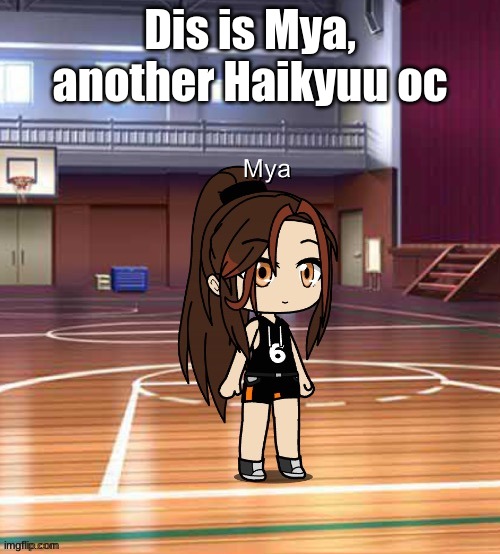 Dis is Mya, another Haikyuu oc | made w/ Imgflip meme maker