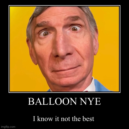 Bill nye | image tagged in funny,demotivationals,science,bill nye the science guy | made w/ Imgflip demotivational maker