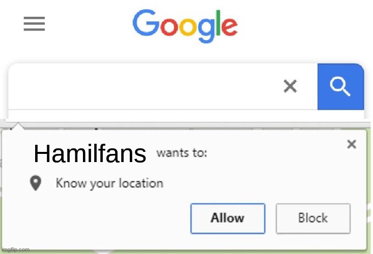 Wants to know your location | Hamilfans | image tagged in wants to know your location | made w/ Imgflip meme maker