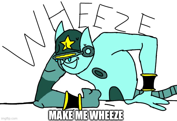 E | MAKE ME WHEEZE | made w/ Imgflip meme maker