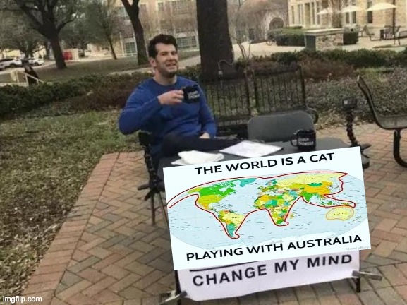 Wow... | image tagged in memes,change my mind | made w/ Imgflip meme maker