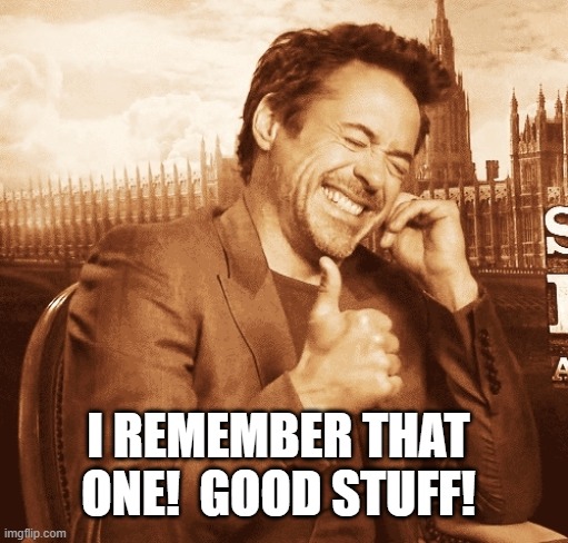 laughing | I REMEMBER THAT ONE!  GOOD STUFF! | image tagged in laughing | made w/ Imgflip meme maker