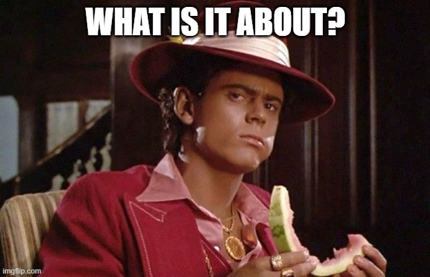 Soul Man | WHAT IS IT ABOUT? | image tagged in soul man | made w/ Imgflip meme maker