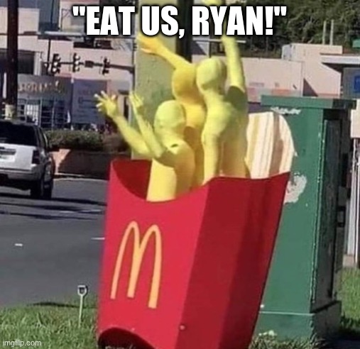 "EAT US, RYAN!" | made w/ Imgflip meme maker