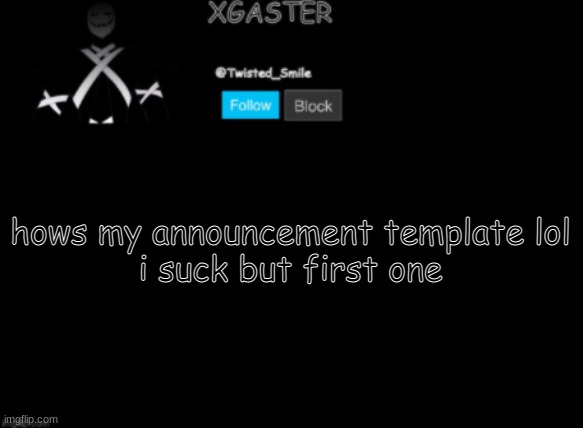 yes | hows my announcement template lol
i suck but first one | image tagged in e | made w/ Imgflip meme maker