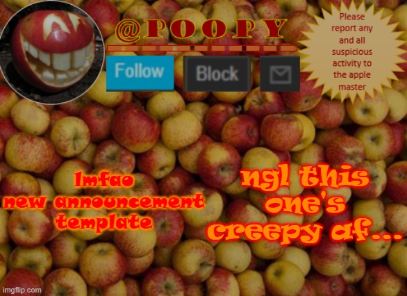 lmao- | lmfao new announcement template; ngl this one's creepy af... | image tagged in poopy | made w/ Imgflip meme maker