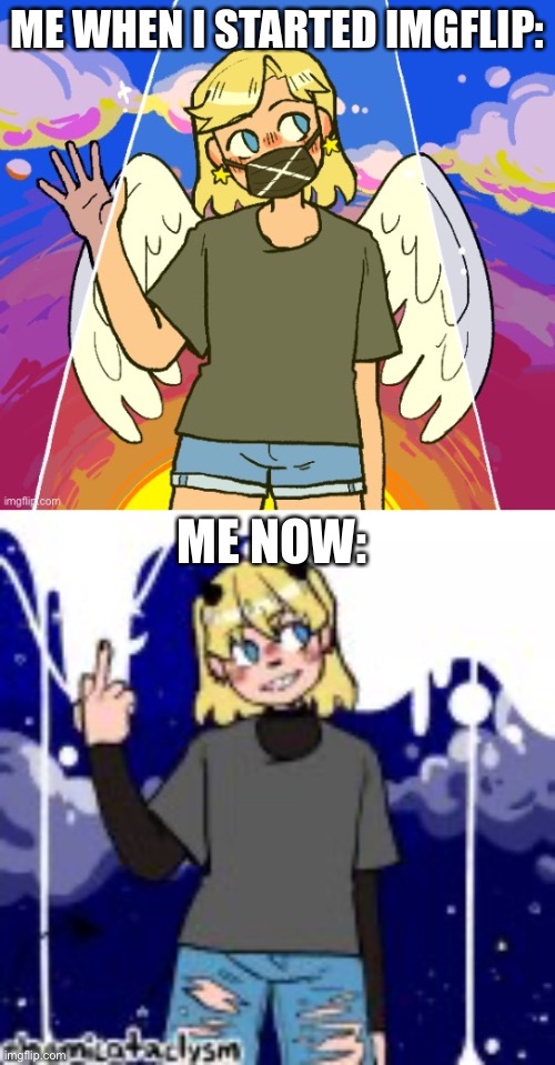 Idk if it’s her generator or what but they look alike ¯\_(ツ)_/¯ | ME WHEN I STARTED IMGFLIP:; ME NOW: | image tagged in girlofrays ebug drawing | made w/ Imgflip meme maker