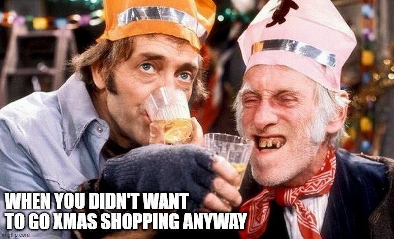 Who cares? | WHEN YOU DIDN'T WANT TO GO XMAS SHOPPING ANYWAY | image tagged in comedy | made w/ Imgflip meme maker