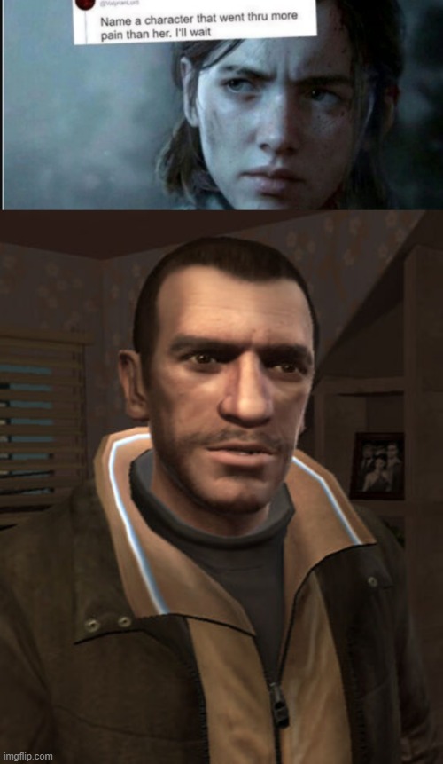 Niko Bellic pain | image tagged in name a character that went thru more pain her i ll wait | made w/ Imgflip meme maker