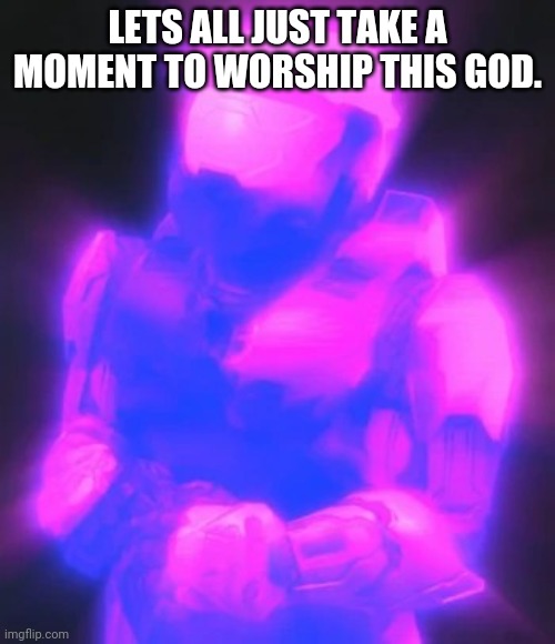 we should also worship north. | LETS ALL JUST TAKE A MOMENT TO WORSHIP THIS GOD. | image tagged in theta | made w/ Imgflip meme maker