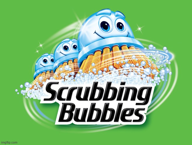 Scrubbing Bubbles | image tagged in scrubbing bubbles | made w/ Imgflip meme maker