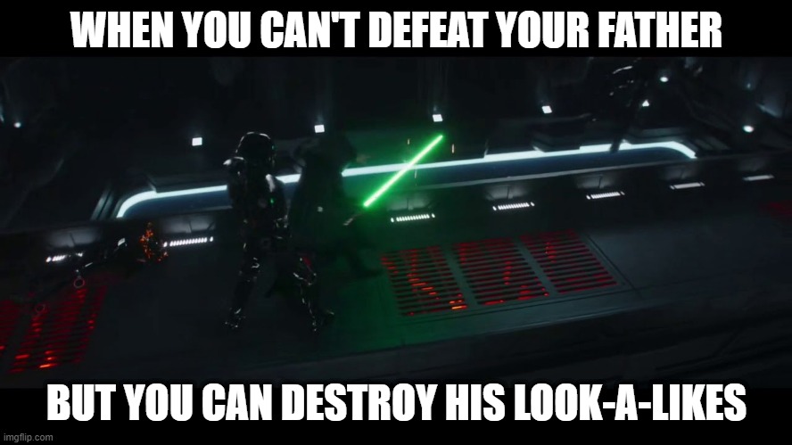 Luke v Dark Troopers | WHEN YOU CAN'T DEFEAT YOUR FATHER; BUT YOU CAN DESTROY HIS LOOK-A-LIKES | image tagged in star wars | made w/ Imgflip meme maker