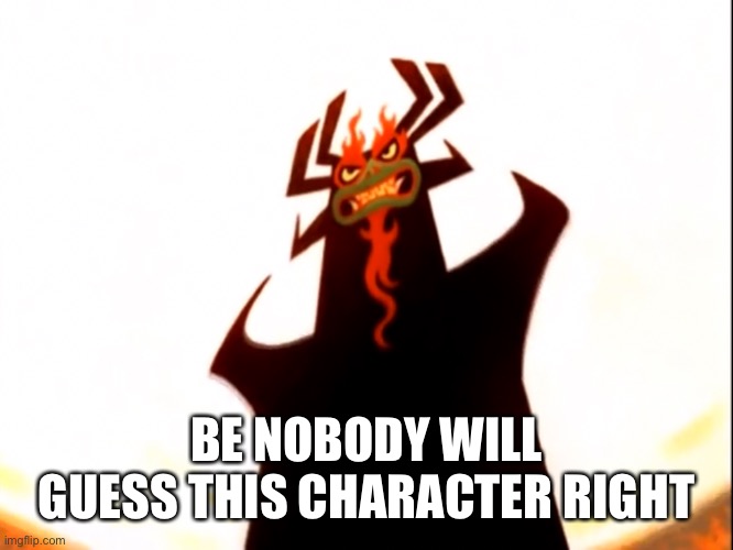 Long ago in a distant land... | BE NOBODY WILL GUESS THIS CHARACTER RIGHT | made w/ Imgflip meme maker