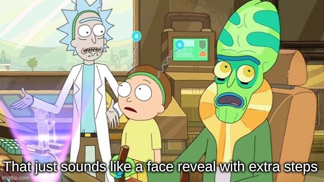 " ?" That just sounds like " " with extra steps! | That just sounds like a face reveal with extra steps | image tagged in that just sounds like with extra steps | made w/ Imgflip meme maker