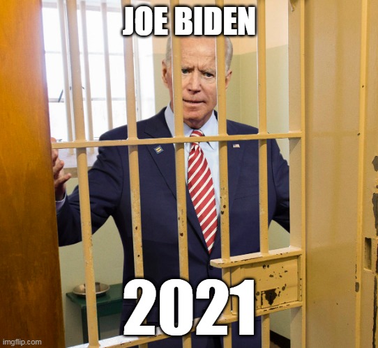 Joe Biden for Jail | JOE BIDEN; 2021 | image tagged in creepy joe biden | made w/ Imgflip meme maker