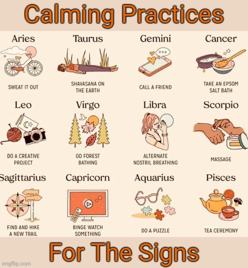 I Do Like Tea | Calming Practices; For The Signs | image tagged in memes,astrology,zodiac signs,zodiac,calming practices,calming remedies | made w/ Imgflip meme maker