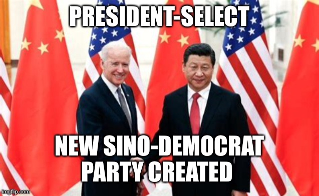 Not grandfathers Democrat Party | PRESIDENT-SELECT; NEW SINO-DEMOCRAT PARTY CREATED | image tagged in thank you,biden,china,corruption | made w/ Imgflip meme maker