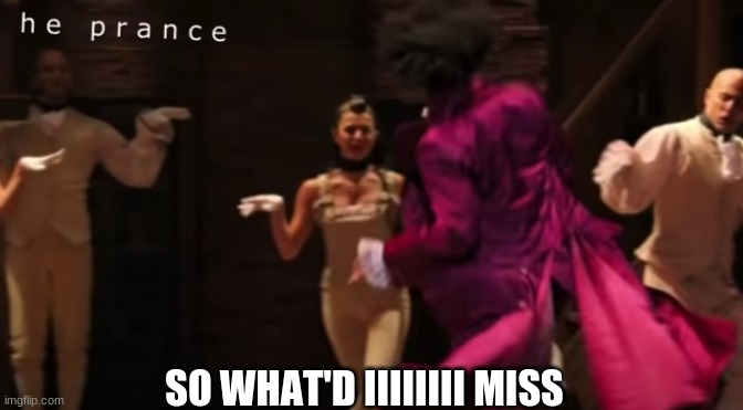 SO WHAT'D IIIIIIII MISS | made w/ Imgflip meme maker