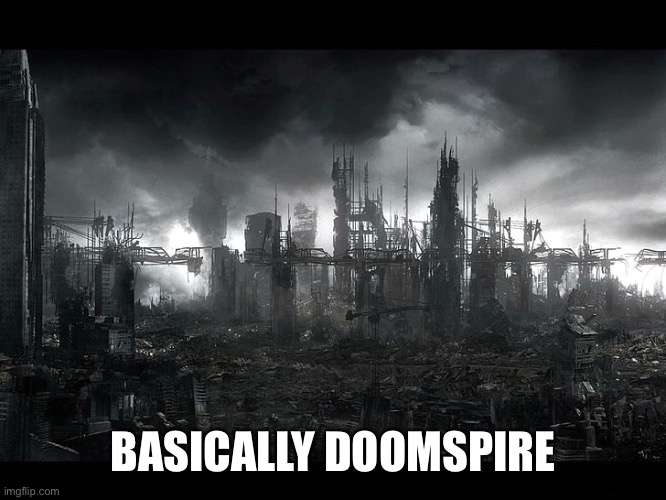 Post Apocalyptic | BASICALLY DOOMSPIRE | image tagged in post apocalyptic,doomspire brickbattle,roblox,memes | made w/ Imgflip meme maker