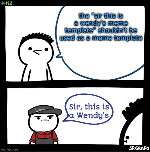 wendy's sir this is (baby yoda is that you??) | the "sir this is a wendy's meme template" shouldn't be used as a meme template | image tagged in sir this is a wendys,memes | made w/ Imgflip meme maker