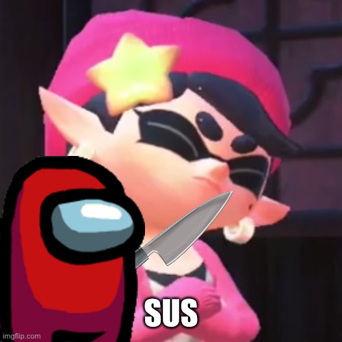 Callie look out, the imposter! | SUS | image tagged in splatoon,among us,imposter,memes | made w/ Imgflip meme maker