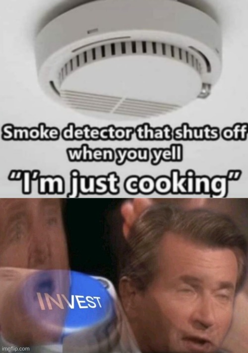 Lol | image tagged in invest,memes,cooking | made w/ Imgflip meme maker