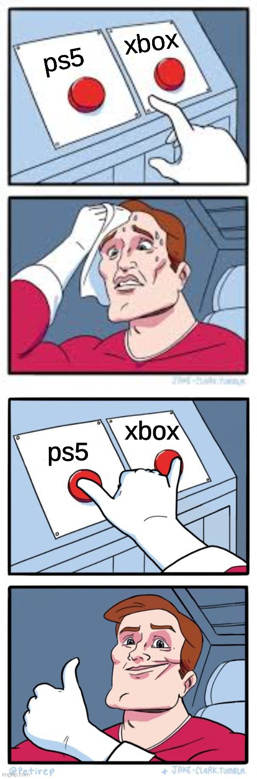 consles | xbox; ps5; xbox; ps5 | image tagged in xbox,ps5 | made w/ Imgflip meme maker