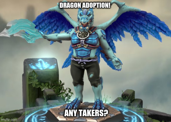 DRAGON ADOPTION! ANY TAKERS? | made w/ Imgflip meme maker