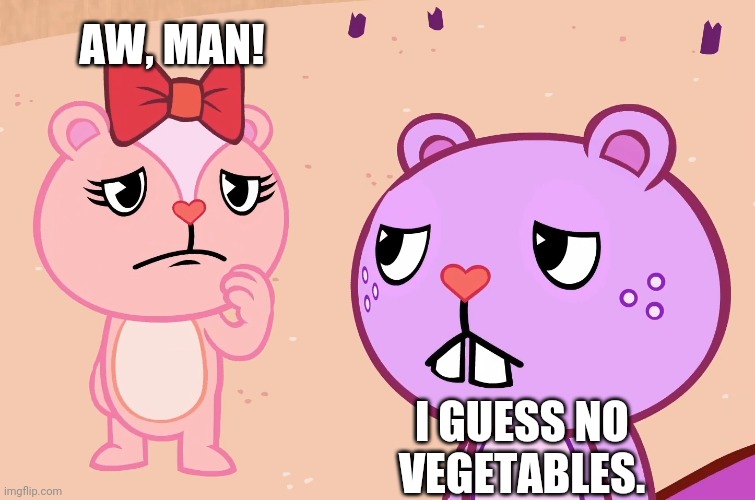 AW, MAN! I GUESS NO VEGETABLES. | made w/ Imgflip meme maker