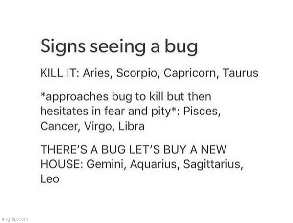 The Signs Seeing A Bug | image tagged in zodiac,signs | made w/ Imgflip meme maker
