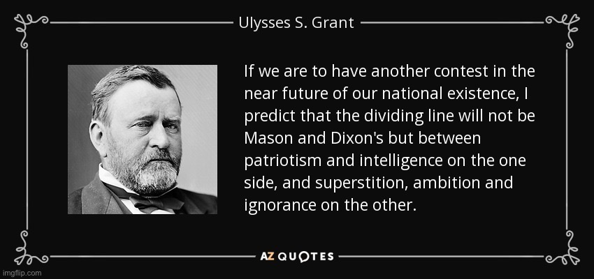Aproos of nothing | image tagged in u s grant quote civil war | made w/ Imgflip meme maker