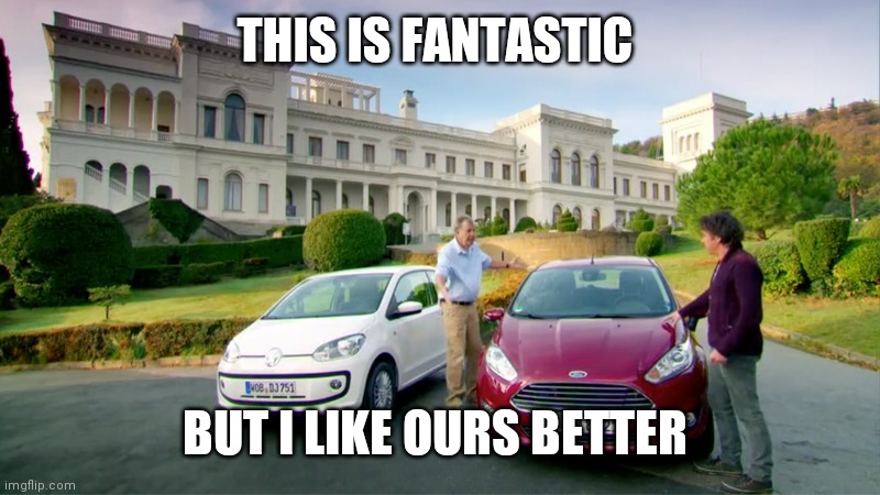 This is fantastic, but I like this better | THIS IS FANTASTIC BUT I LIKE OURS BETTER | image tagged in this is fantastic but i like this better | made w/ Imgflip meme maker