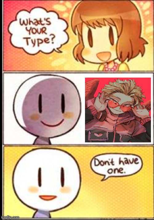 What's your type | image tagged in what's your type,my hero academia,hawks | made w/ Imgflip meme maker