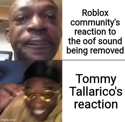 xd | Roblox community's reaction to the oof sound being removed; Tommy Tallarico's reaction | image tagged in yellow glass guy | made w/ Imgflip meme maker