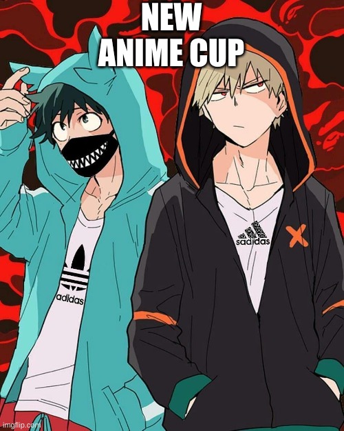 message me to join | NEW ANIME CUP | image tagged in anime hoodie | made w/ Imgflip meme maker