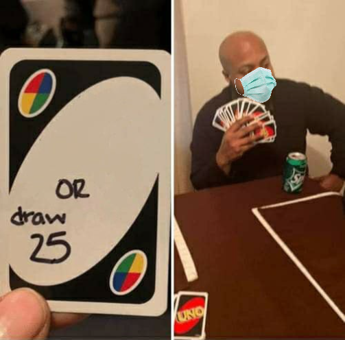 Uno Draw 25 Cards with mask Blank Meme Template