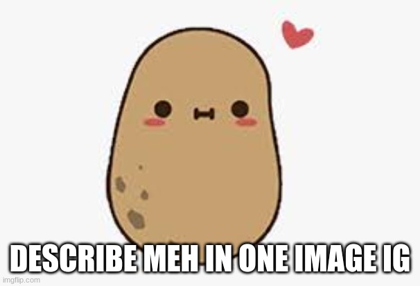 wut have you done child | DESCRIBE MEH IN ONE IMAGE IG | made w/ Imgflip meme maker
